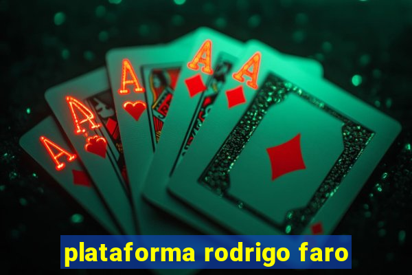 plataforma rodrigo faro